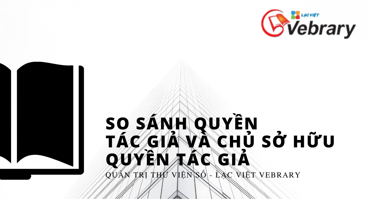 SO SÁNH QUYỀN TÁC GIẢ VÀ CHỦ SỞ HỮU QUYỀN TÁC GIẢ.png