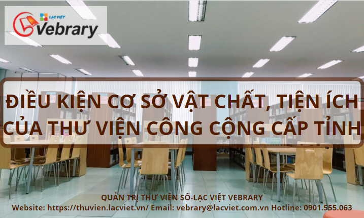 Quy định điều kiện cơ sở vật chất và tiện ích thư viện công cộng cấp tỉnh