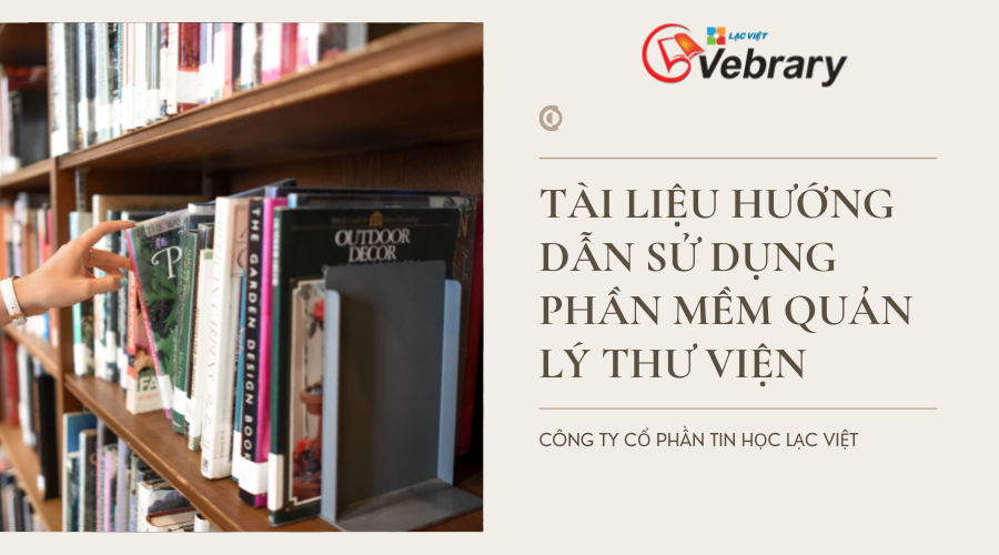 Tài liệu hướng dẫn sử dụng phần mềm Lạc Việt Vebrary
