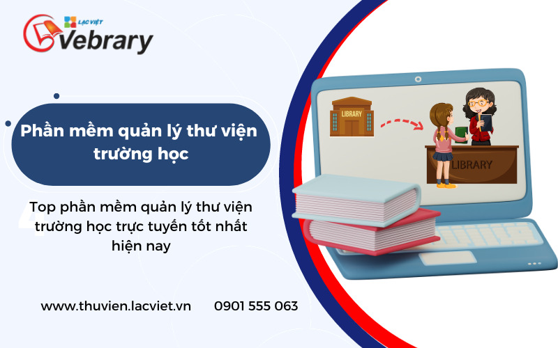 11 Hệ thống phần mềm quản lý thư viện trường học trực tuyến tốt nhất