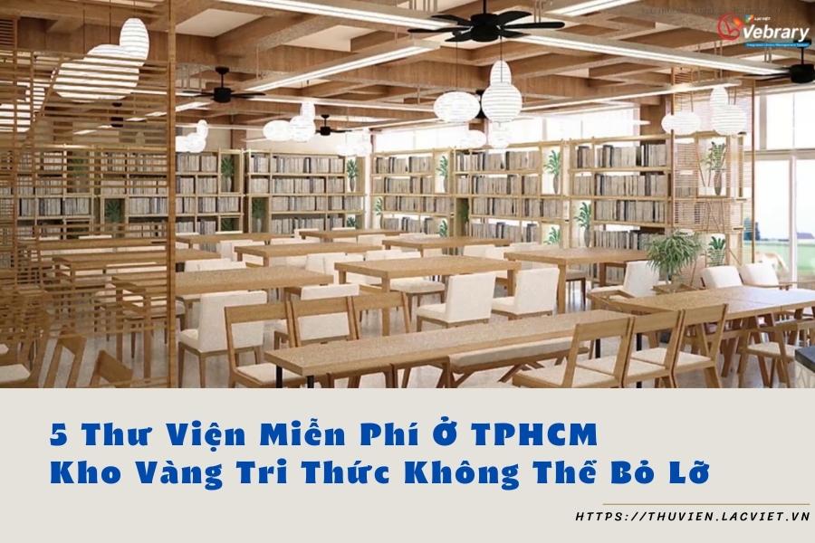 Các Thư Viện Miễn Phí Ở TPHCM Kho Vàng Tri Thức Không Thể Bỏ Lỡ