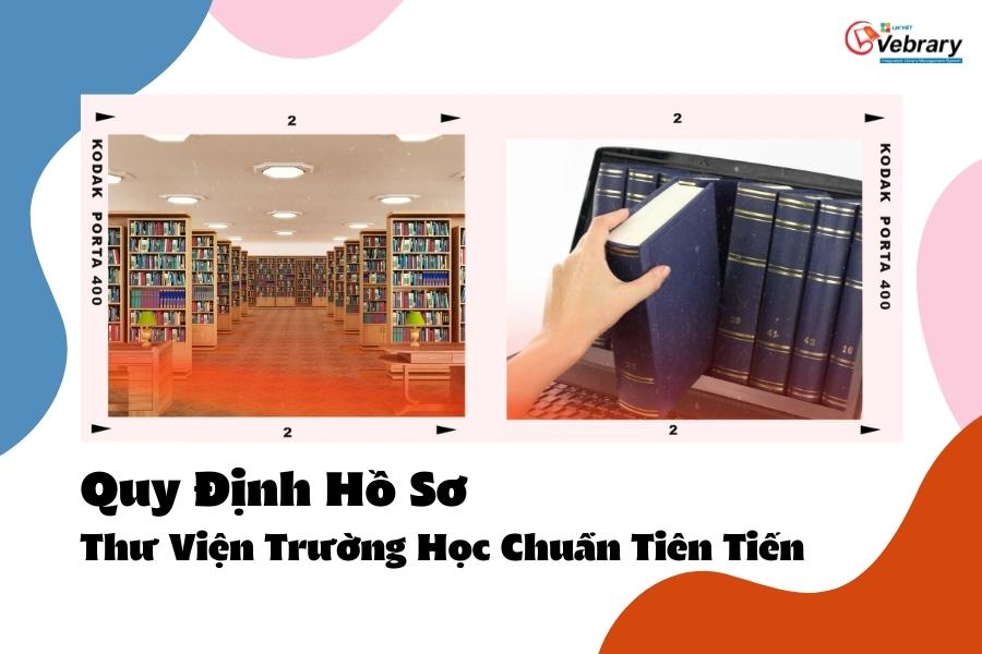 QUY ĐỊNH HỒ SƠ THƯ VIỆN TRƯỜNG HỌC CHUẨN CẬP NHẬT MỚI NHẤT