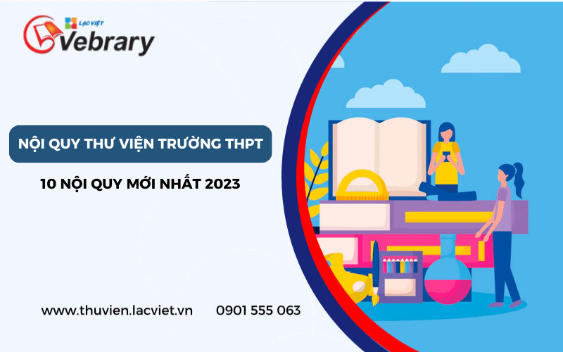 10 Nội Quy Thư Viện Trường THPT (MỚI CẬP NHẬT 2023)